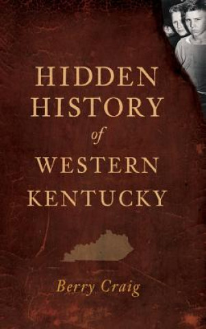 Carte Hidden History of Western Kentucky Berry Craig