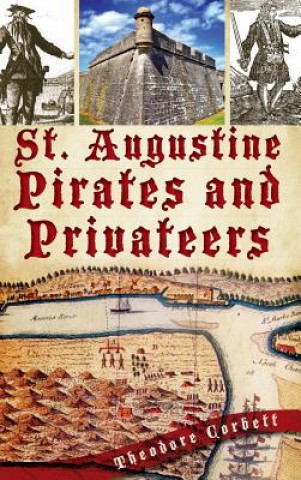 Buch St. Augustine Pirates and Privateers Theodore Corbett