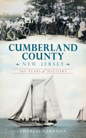 Carte Cumberland County, New Jersey: 265 Years of History Charles Harrison
