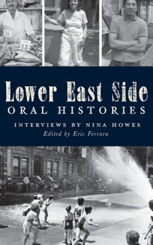 Kniha Lower East Side Oral Histories Nina Howes