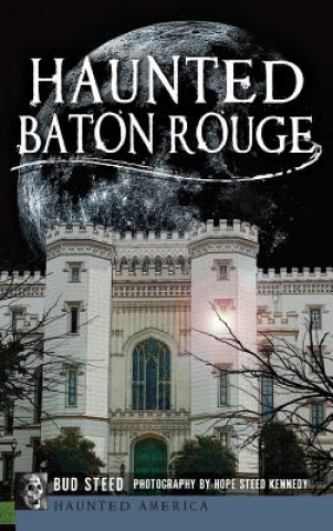Buch Haunted Baton Rouge Bud Steed