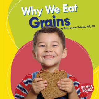 Carte Why We Eat Grains Beth Bence Reinke