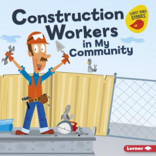 Carte Construction Workers in My Community Bridget Heos