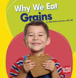Carte Why We Eat Grains Beth Bence Reinke