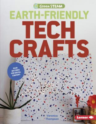 Kniha Earth-Friendly Tech Crafts Veronica Thompson