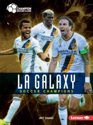 Kniha La Galaxy: Soccer Champions Jeff Savage