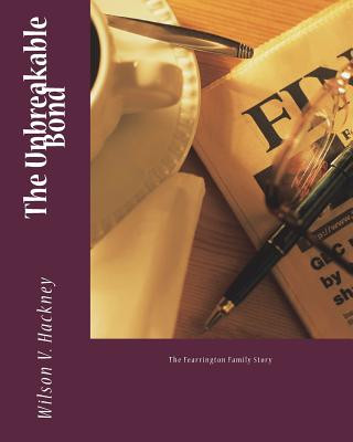 Kniha The Unbreakable Bond: The Fearrington Family Story Mr Wilson V Hackney