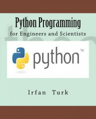 Kniha Python Programming: for Engineers and Scientists Irfan Turk