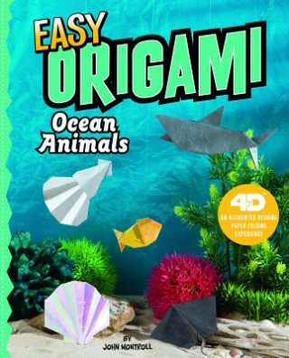 Könyv Easy Origami Ocean Animals: 4D an Augmented Reading Paper Folding Experience John Montroll