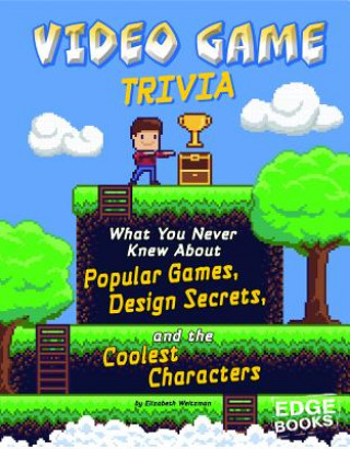 Carte Video Game Trivia: What You Never Knew about Popular Games, Design Secrets, and the Coolest Characters Sean McCollum