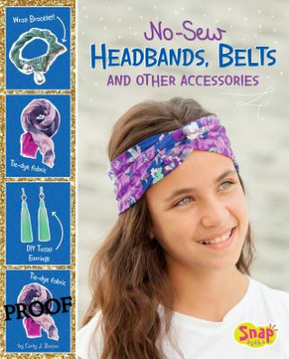 Książka No-Sew Headbands, Belts, and Other Accessories Carly J Bacon