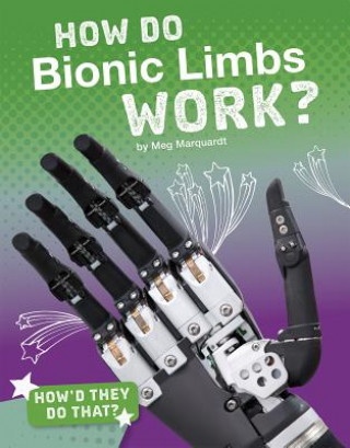 Buch How Do Bionic Limbs Work? Meg Marquardt