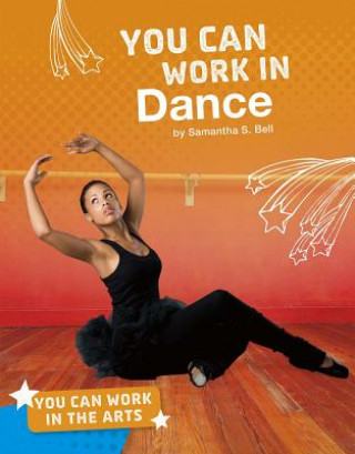 Knjiga You Can Work in Dance Samantha S Bell