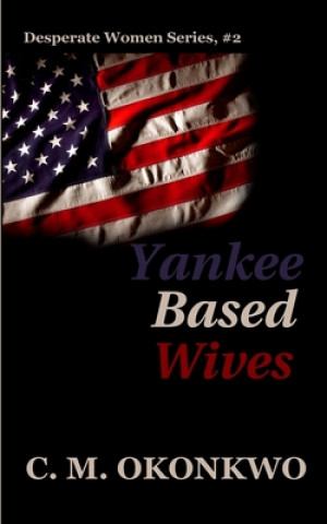 Buch Yankee Based Wives C M Okonkwo