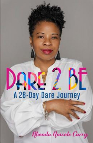 Livro Dare 2 BE Rhonda Naicole Curry