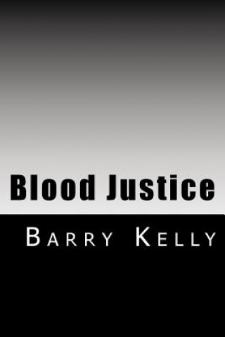 Carte Blood Justice Barry Kelly