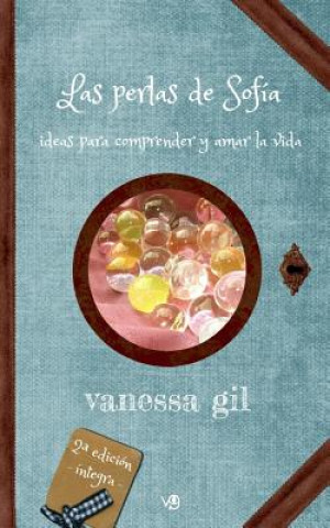 Book Las Perlas de Sofia: Ideas Para Comprender Y Amar La Vida Vanessa Gil