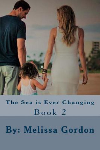 Kniha The Sea is Ever Changing Melissa C Gordon