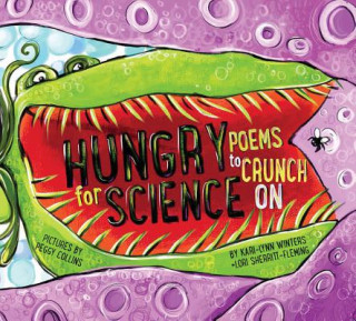 Kniha Hungry for Science: Poems to Crunch on Kari-Lynn Winters