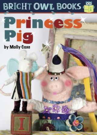 Knjiga Princess Pig Molly Coxe