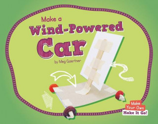 Kniha Make a Wind-Powered Car Meg Gaertner