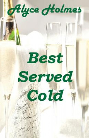 Book Best Served Cold Alyce Holmes