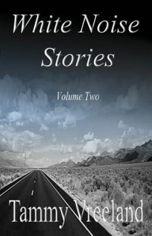 Könyv White Noise Stories - Volume Two Tammy Vreeland