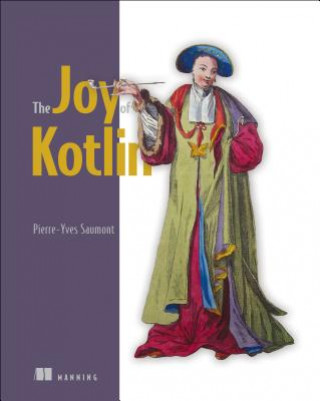 Kniha Joy of Kotlin, The Pierre-Yves Saumont