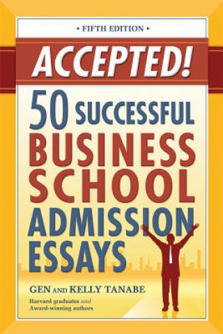 Book Accepted! 50 Successful Business School Admission Essays Gen Tanabe