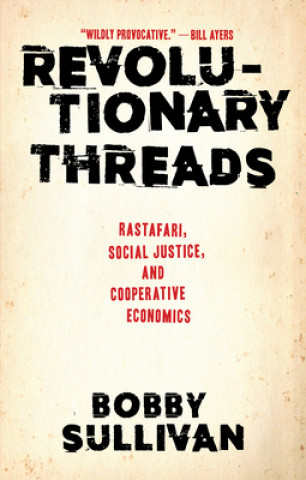 Książka Revolutionary Threads Bobby Sullivan