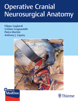 Knjiga Operative Cranial Neurosurgical Anatomy Filippo Gagliardi