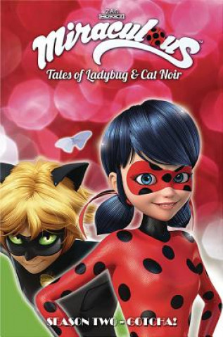 Book Miraculous: Tales of Ladybug and Cat Noir: Season Two - Gotcha! Zag Entertainment