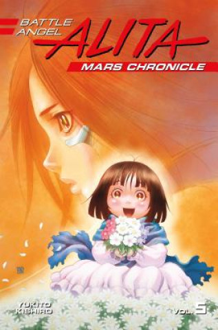 Kniha Battle Angel Alita Mars Chronicle 5 Yukito Kishiro