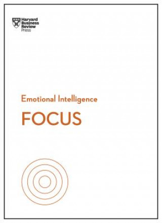 Kniha Focus (HBR Emotional Intelligence Series) Harvard Business Review