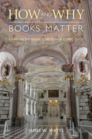 Libro How and Why Books Matter James W. Watts