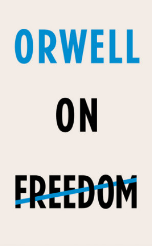 Kniha Orwell on Freedom George Orwell
