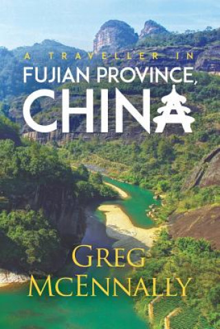 Книга Traveller in Fujian Province, China Greg McEnnally