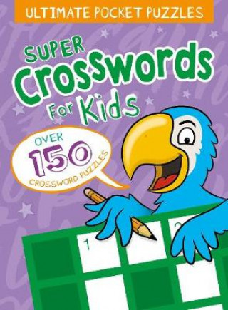 Kniha Ultimate Pocket Puzzles: Super Crosswords for Kids Lisa Regan
