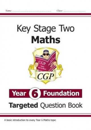 Книга KS2 Maths Targeted Question Book: Year 6 Foundation CGP Books