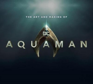 Carte Art and Making of Aquaman Mike Avila