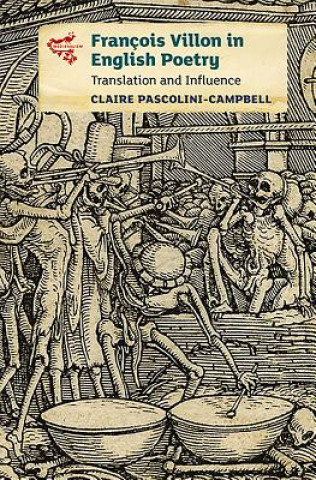 Kniha Francois Villon in English Poetry Claire Pascolini-Campbell