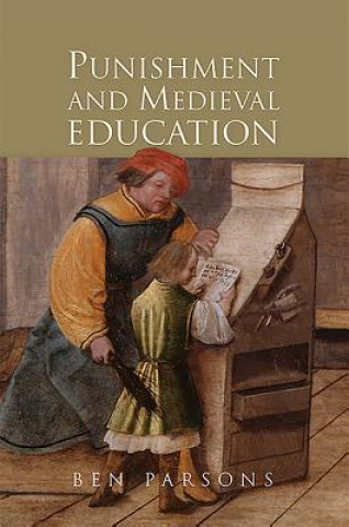 Kniha Punishment and Medieval Education Ben Parsons