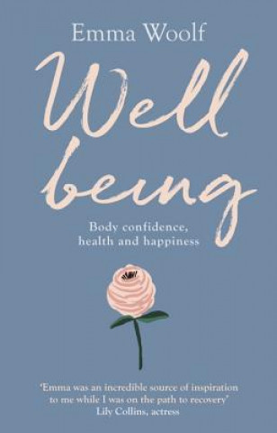 Kniha Wellbeing: Body confidence, health and happiness WOOLF  EMMA