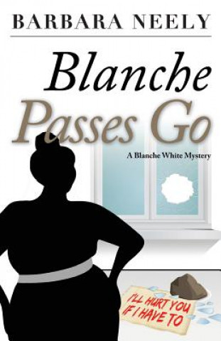 Könyv BLANCHE PASSES GO BARBARA NEELY