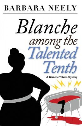 Книга BLANCHE AMONG THE TALENTED TENTH BARBARA NEELY