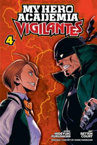 Carte My Hero Academia: Vigilantes, Vol. 4 Hideyuki Furuhashi