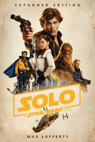 Carte Solo: A Star Wars Story: Expanded Edition Mur Lafferty