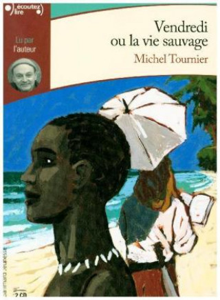 Audio Vendredi ou la vie sauvage, Audio-CD Michel Tournier