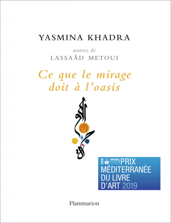 Kniha Ce que le mirage doit a l'oasis Yasmina Khadra