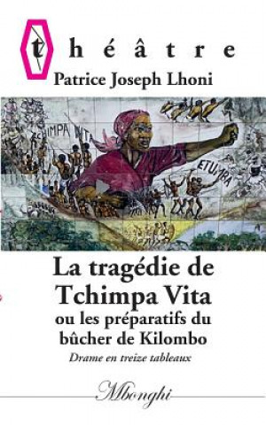 Книга Tragedie de Tchimpa-Vita Patrice Joseph Lhoni